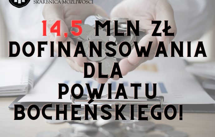 14,5 mln zł dofinansowania dla Powiatu Bocheńskiego