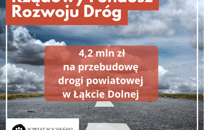 Powiat Bocheński  pozyskał 4,2 mln zł na przebudowę drogi w Łąkcie Dolnej