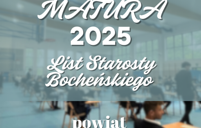 List Starosty Bocheńskiego do tegorocznych Maturzystek i Maturzystów