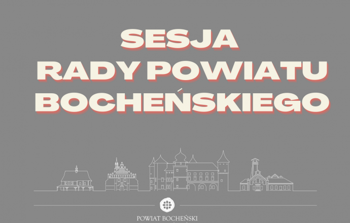 Sesja Rady Powiatu w Bochni